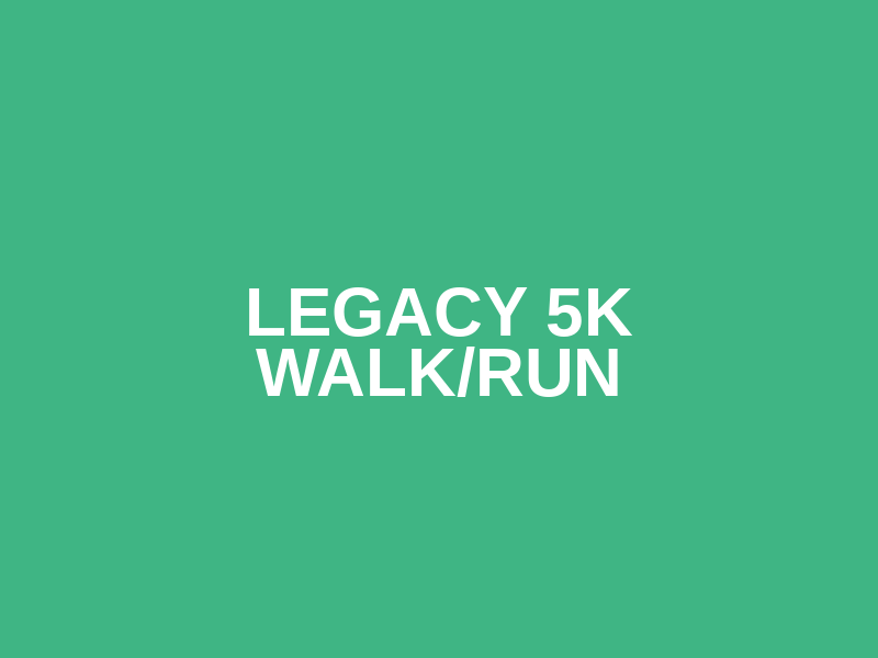Legacy 5K Walk/Run