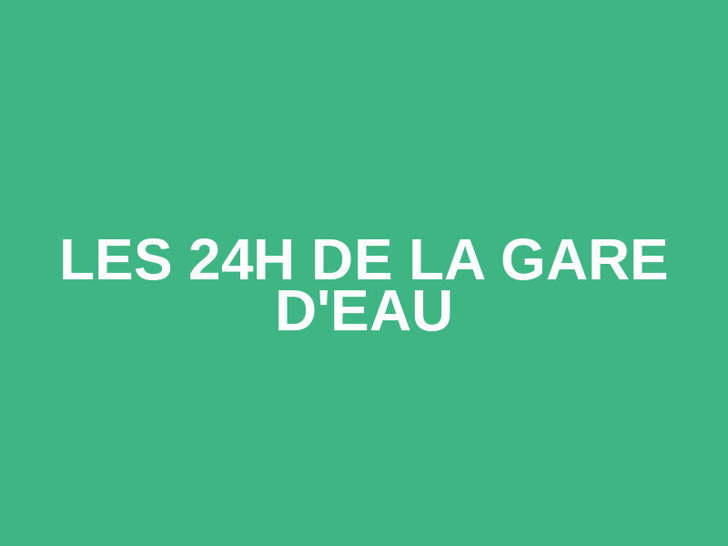 Les 24h de la Gare d'Eau Logo