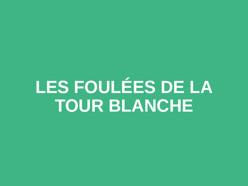 Les Foulées de la Tour Blanche