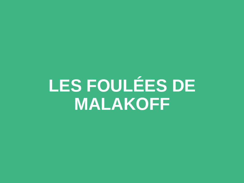 Les Foulées de Malakoff | Malakoff, France | Jan 30, 2027 (Sat)