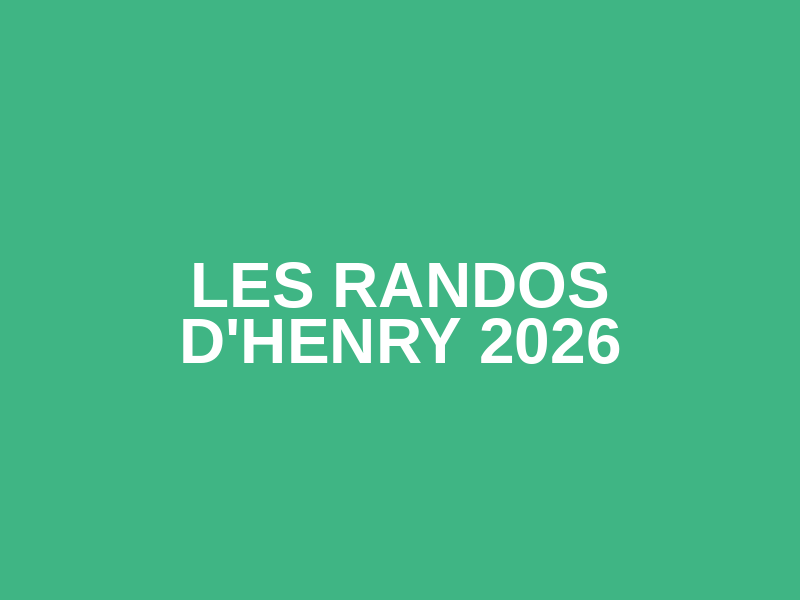 Les Randos d'Henry 2026
