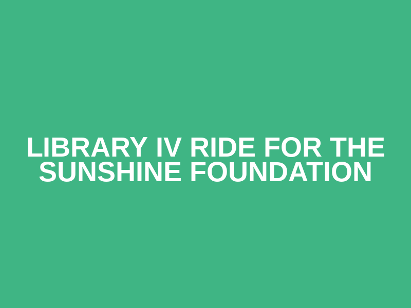 Library IV ride for the Sunshine Foundation Logo