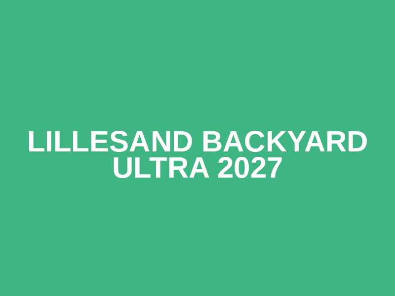 Lillesand Backyard Ultra 2027