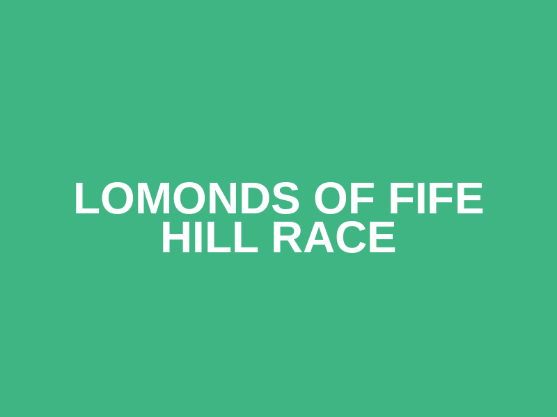 Lomonds of Fife Hill Race