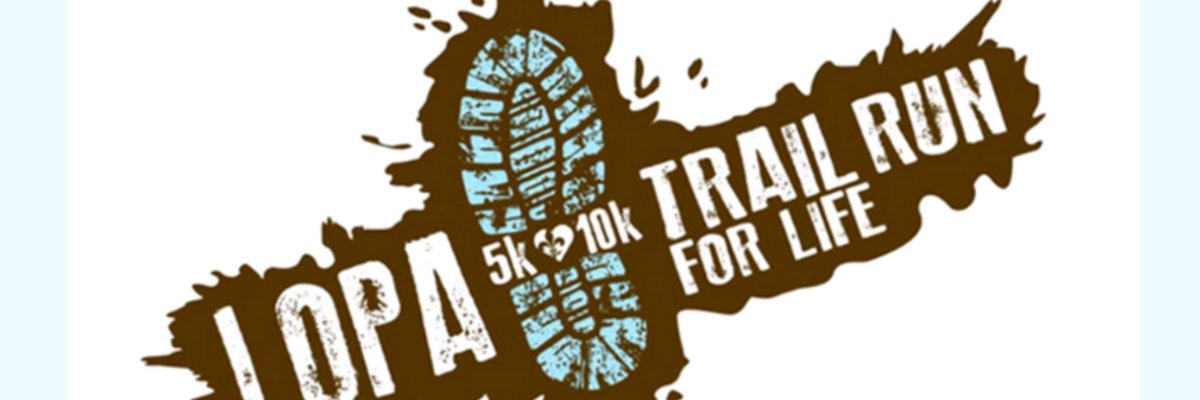 LOPA Trail Run for Life 5K - 10K - Fun Run