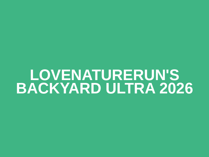 LoveNatureRun's Backyard Ultra 2026 Logo