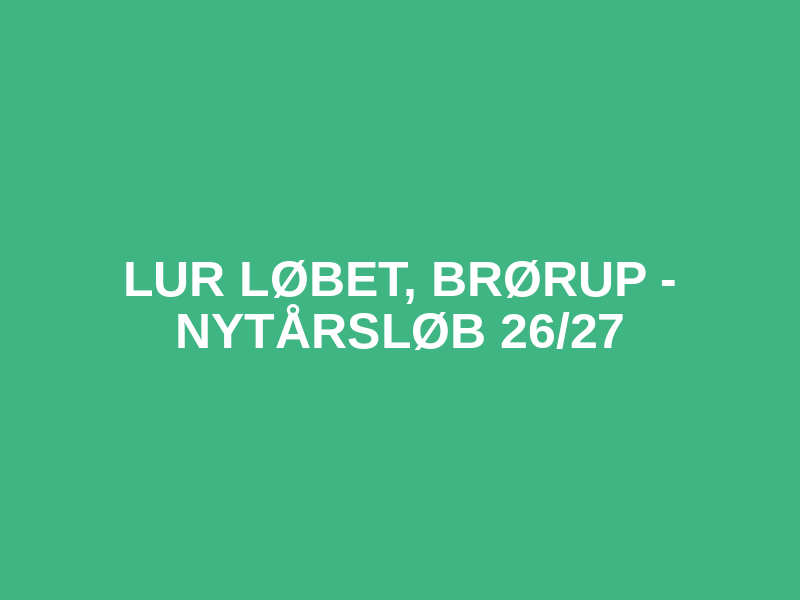 Lur Løbet, Brørup - Nytårsløb 26/27