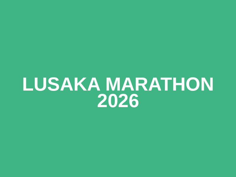 Lusaka Marathon 2026