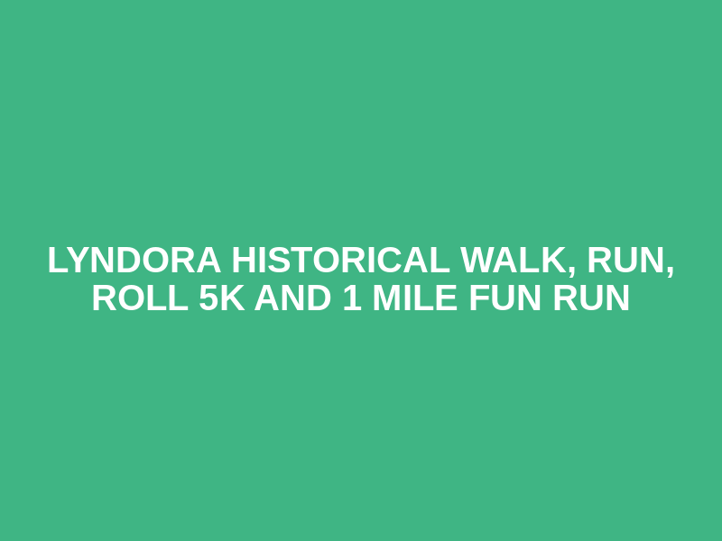 Lyndora Historical Walk, Run, Roll 5K and 1 Mile Fun Run Logo