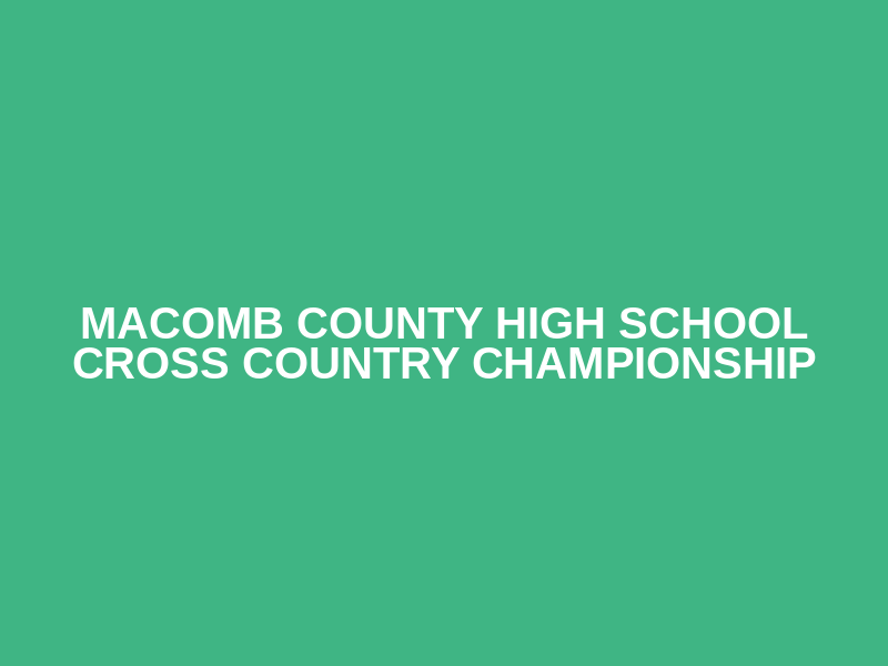 Macomb County High School Cross Country Championship