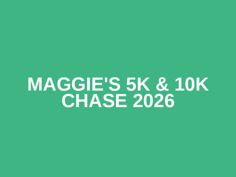 Maggie's 5K & 10K Chase 2026 Logo