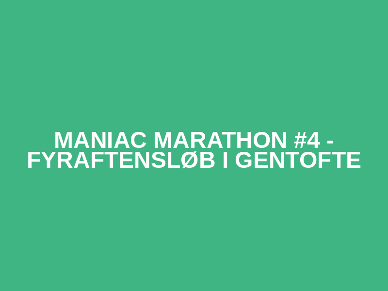 Maniac Marathon #4 - Fyraftensløb i Gentofte Logo