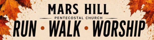 Mars Hill Pentecostal Church Run Walk Worship