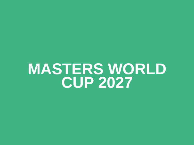 Masters World Cup 2027