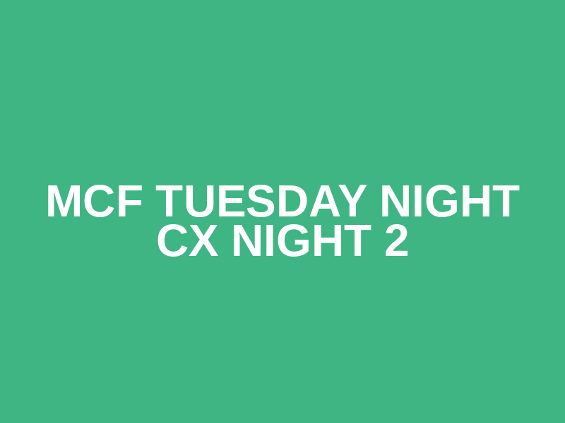 MCF Tuesday Night CX Night 2