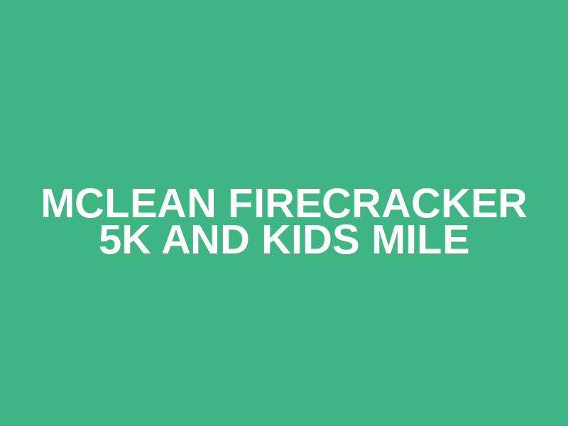 McLean Firecracker 5K and Kids Mile Logo