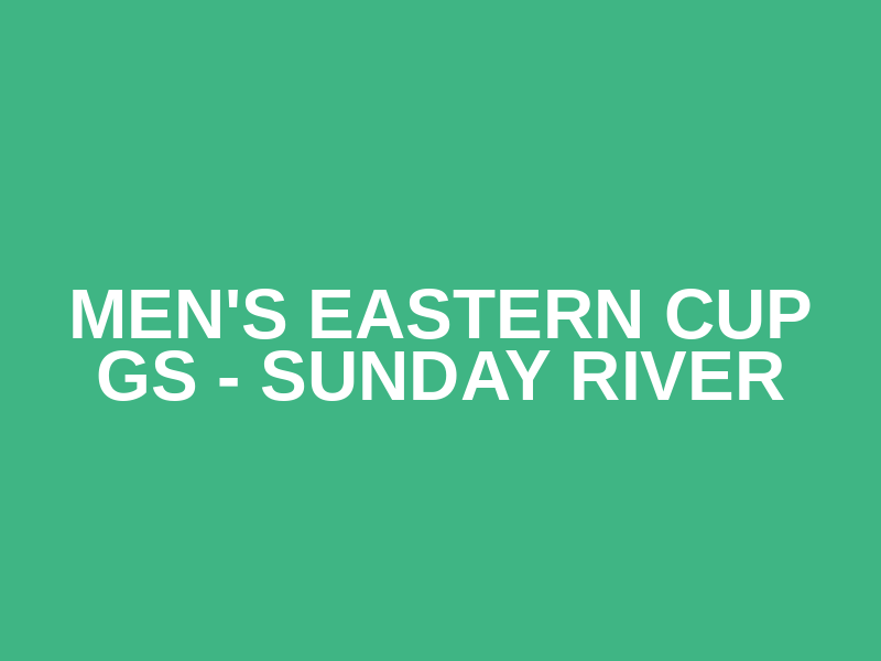 Men's Eastern Cup GS - Sunday River
