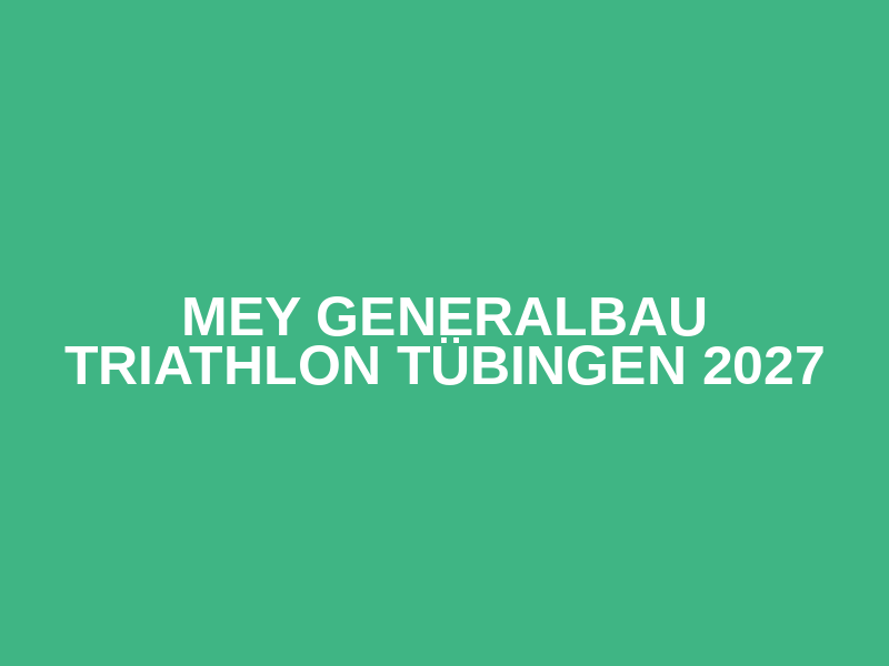 Mey Generalbau Triathlon Tübingen 2027 Logo