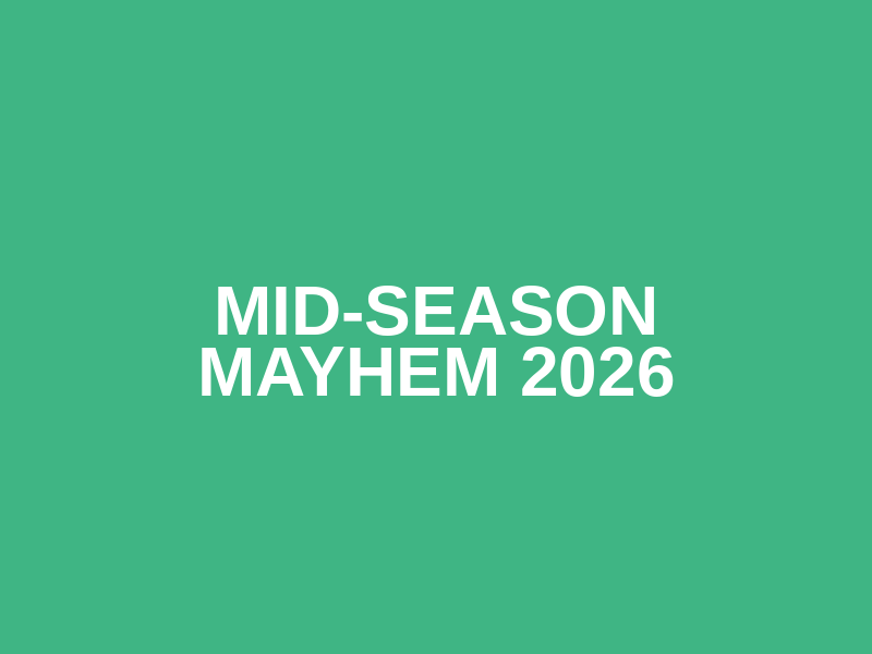 Mid-Season Mayhem 2026
