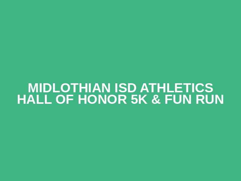 Midlothian ISD Athletics Hall of Honor 5K & Fun Run Logo