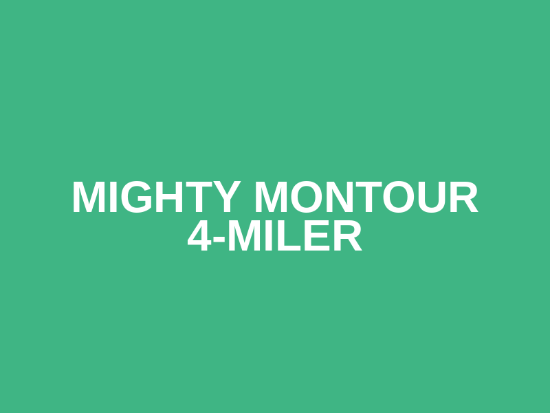 Mighty Montour 4-Miler