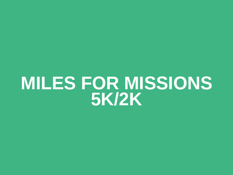 Miles for Missions 5K/2K Logo