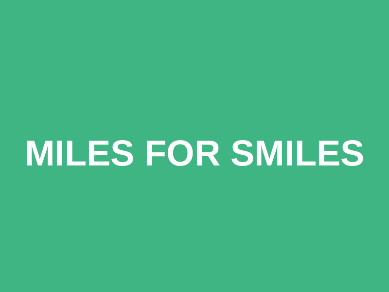 Miles for Smiles