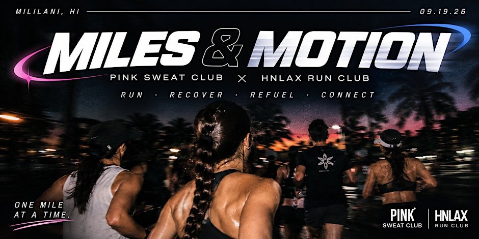 Miles & Motion by Pink Sweat Club x HNLAX Run Club