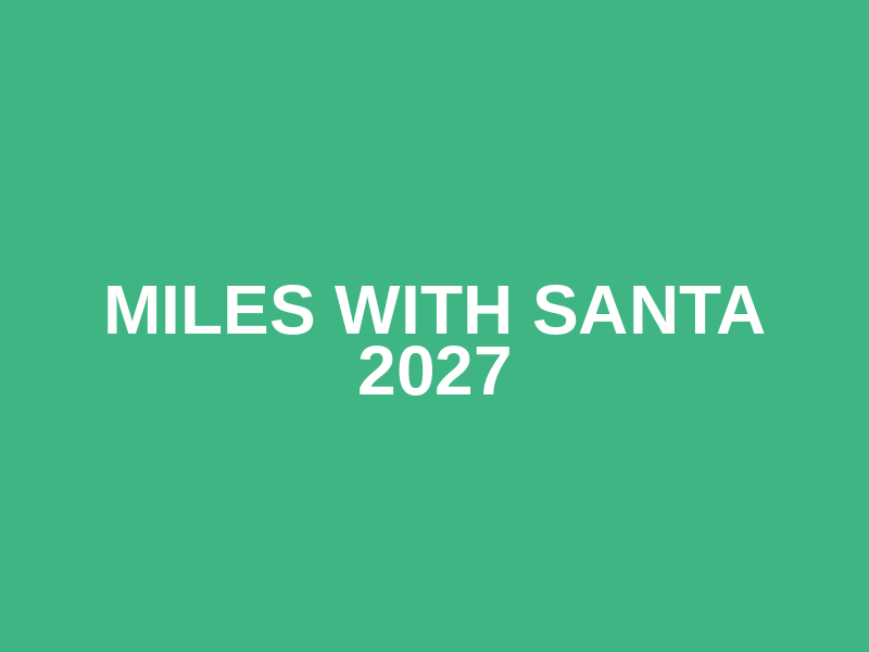 Miles With Santa 2027