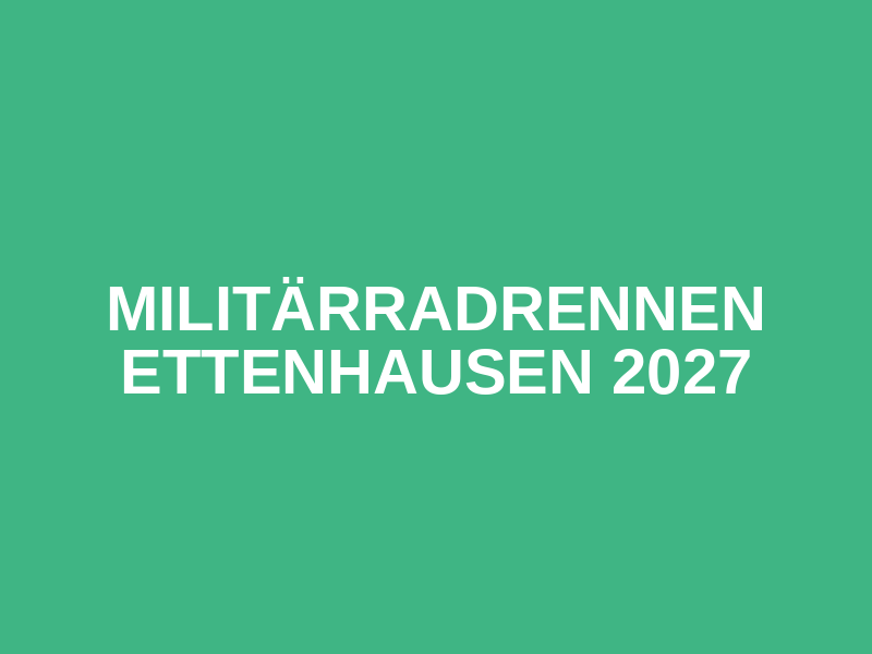 Militärradrennen Ettenhausen 2027