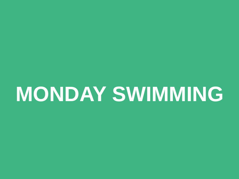Monday swimming
