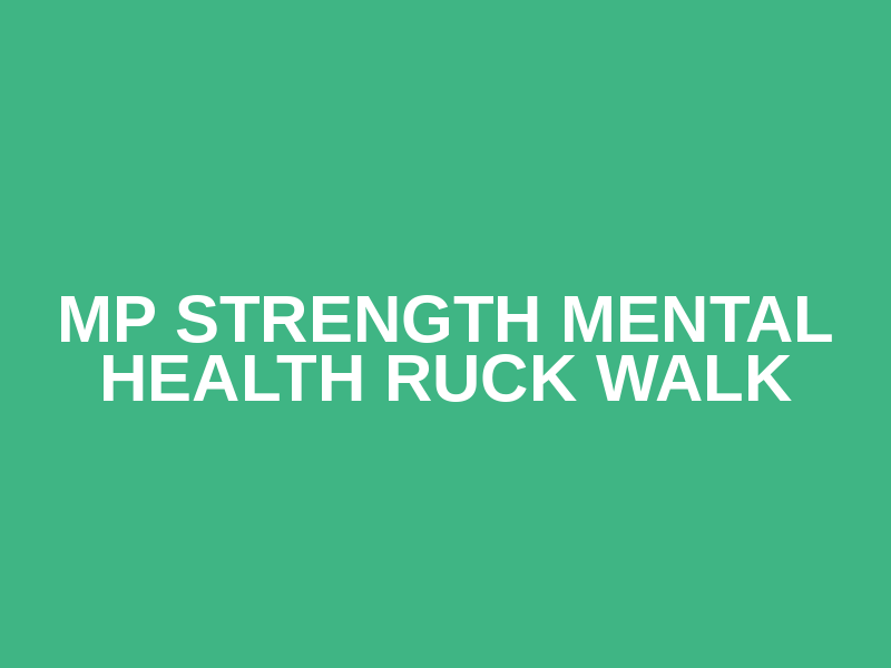 MP Strength Mental Health Ruck Walk Logo