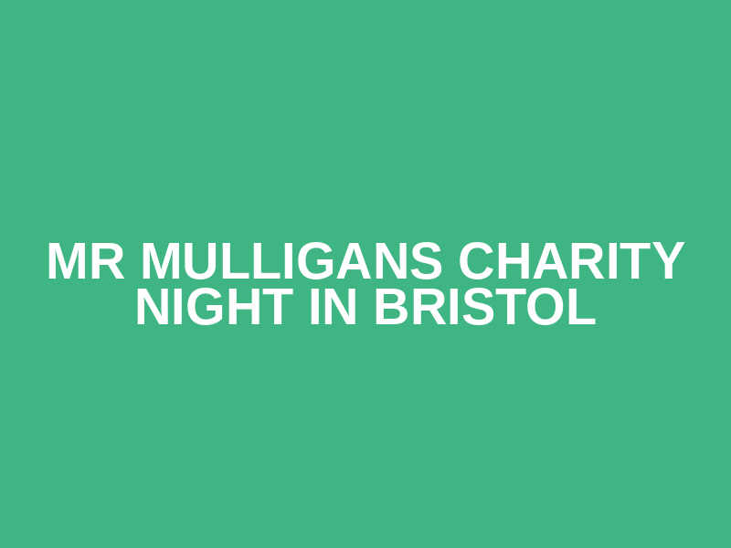 Mr Mulligans Charity Night in Bristol Logo
