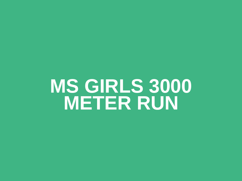 MS Girls 3000 Meter Run