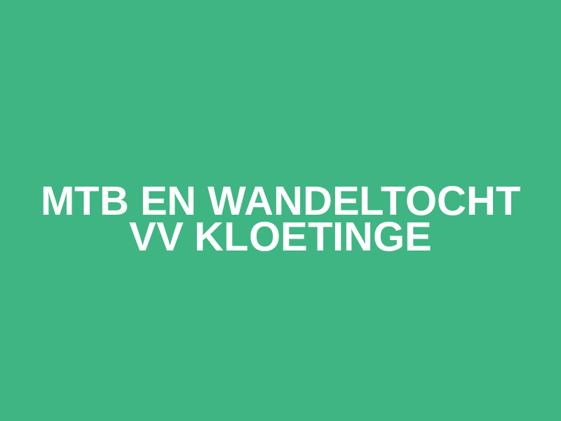 MTB en Wandeltocht VV Kloetinge