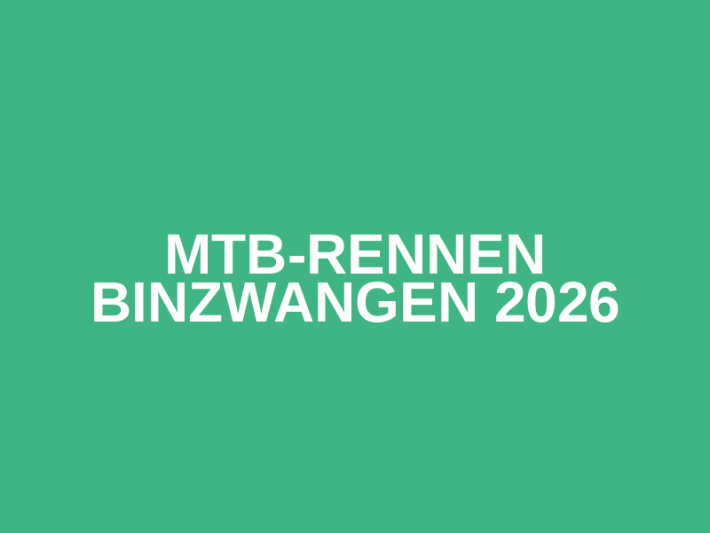 MTB-Rennen Binzwangen 2026