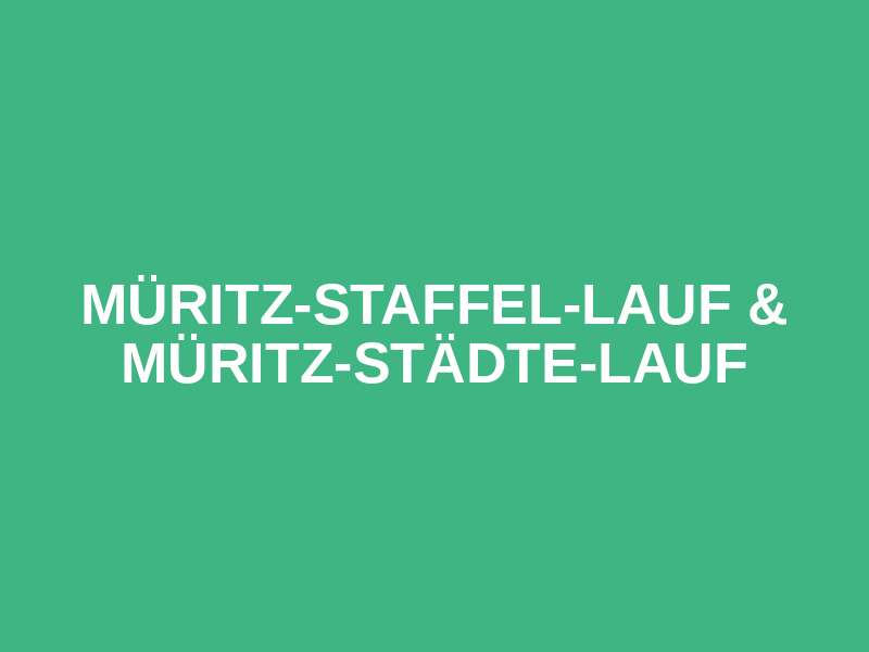 Müritz-Staffel-Lauf & Müritz-Städte-Lauf