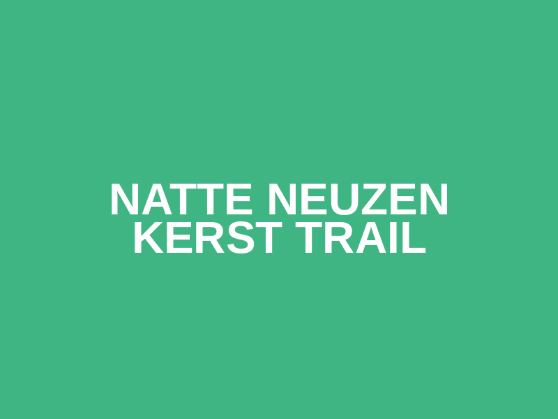 Natte Neuzen Kerst Trail
