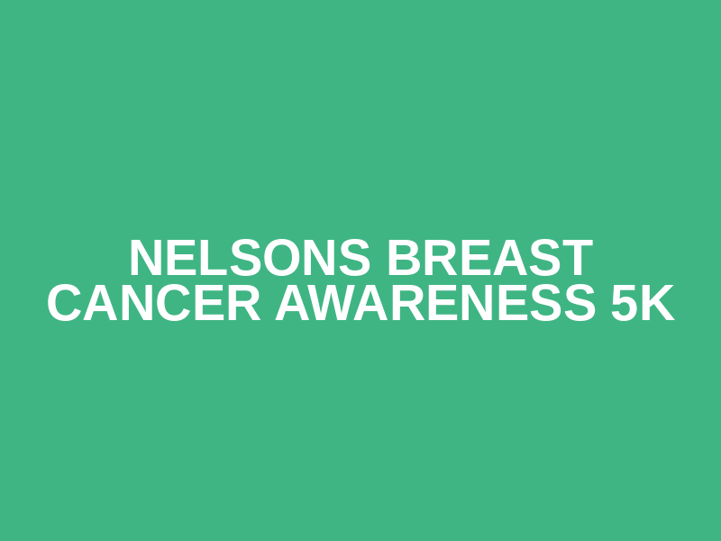 Nelsons Breast Cancer Awareness 5K