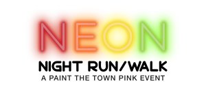 NEON Night 5K Run/Walk - A Paint the Town Pink Event