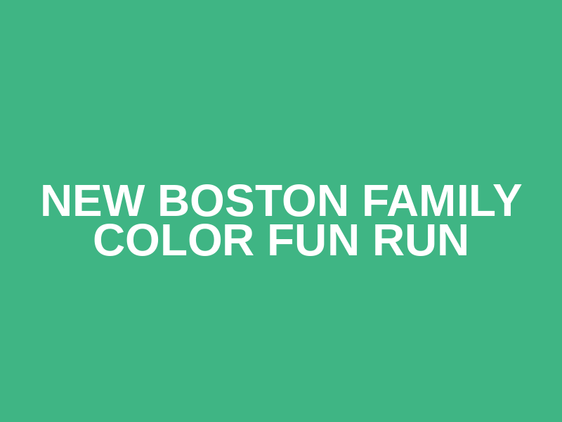 New Boston Family Color Fun Run