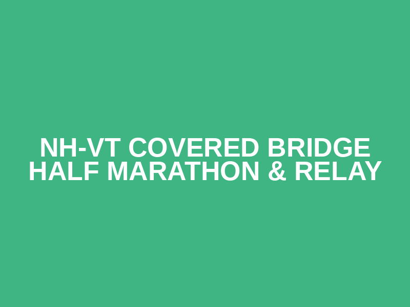 NH-VT Covered Bridge Half Marathon & Relay Logo