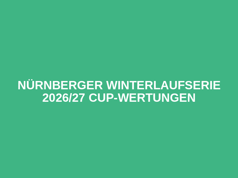 Nürnberger Winterlaufserie 2026/27 CUP-WERTUNGEN