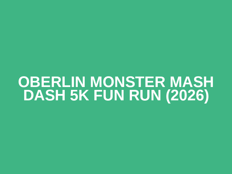 Oberlin Monster Mash Dash 5k Fun Run (2026)