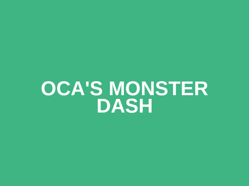 OCA's Monster Dash