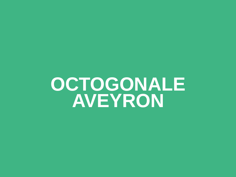 OCTOGONALE AVEYRON