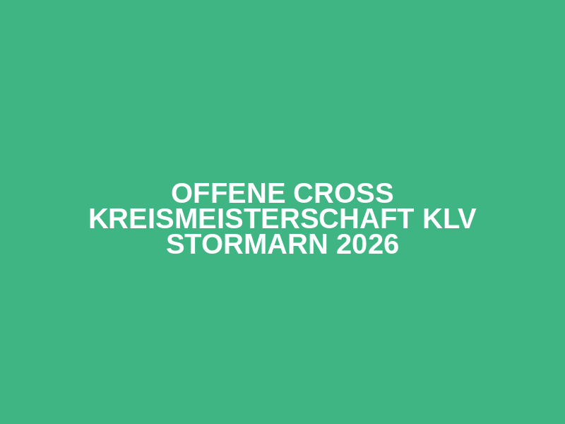 Offene Cross Kreismeisterschaft KLV Stormarn 2026