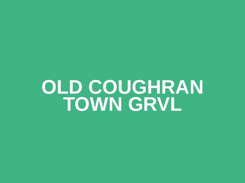 Old Coughran Town GRVL Logo