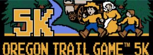 Oregon Trail Game® 5K