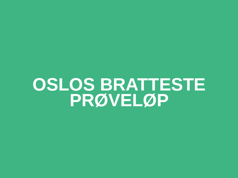 Oslos Bratteste Prøveløp